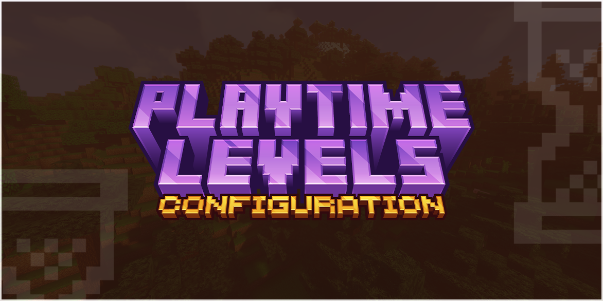 PLAYTIME LEVELS - Deluxe Menus Config Banner